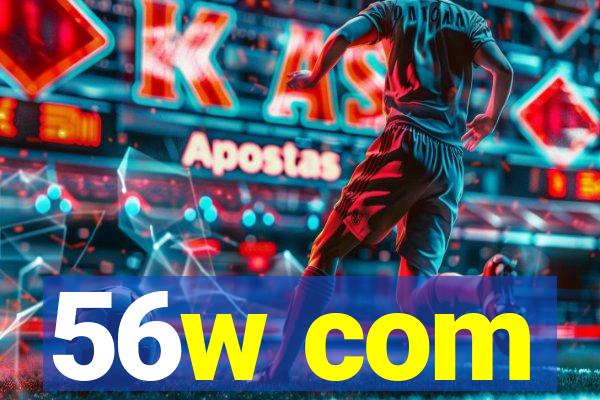 56w com